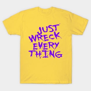 Just Wreck Everything Violet Blue Grunge Graffiti T-Shirt